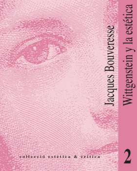 Wittgenstein y la estética, Jacques Bouveresse