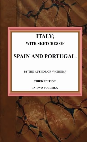Italy; with sketches of Spain and Portugal, William Beckford