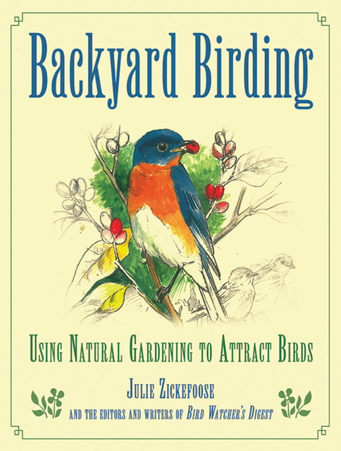 Backyard Birding, Julie Zickefoose