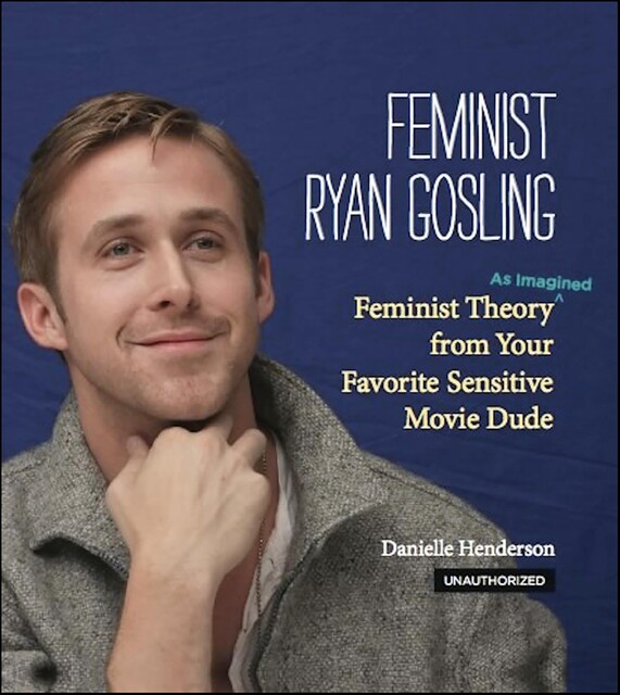 Feminist Ryan Gosling, Danielle Henderson