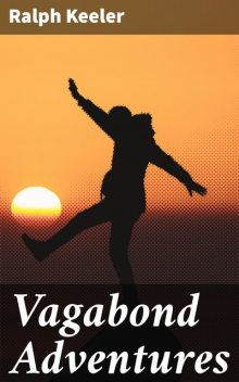 Vagabond Adventures, Ralph Keeler