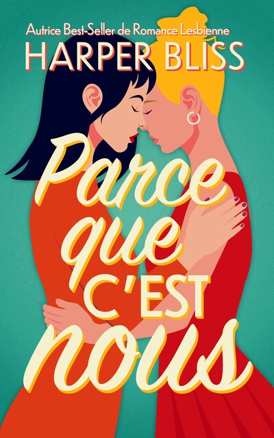 Parce que c’est nous, Harper Bliss