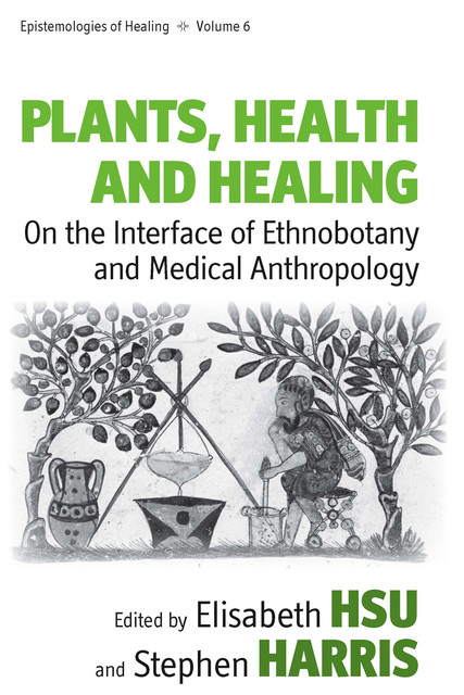 Plants, Health and Healing, Elisabeth Hsu