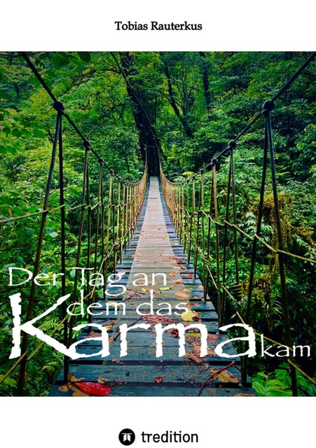 Der Tag an dem das Karma kam, Tobias Rauterkus