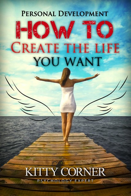 How to Create The Life You Want, Kitty Corner