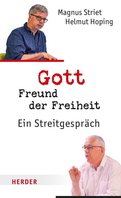 Gott, Freund der Freiheit, Magnus Striet, Helmut Hoping