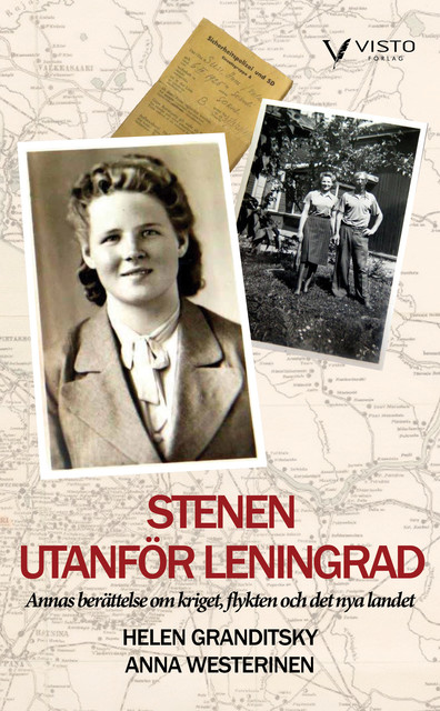 Stenen utanför Leningrad : Annas berättelse om kriget, flykten och det nya landet, Anna Westerinen