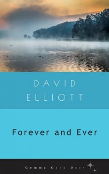 Forever and Ever, David Elliott