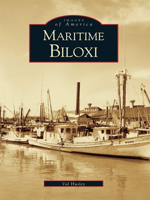 Maritime Biloxi, Val Husley