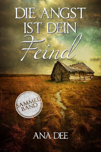 Die Angst ist dein Feind, Ana Dee