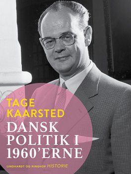 Dansk politik i 1960'erne, Tage Kaarsted