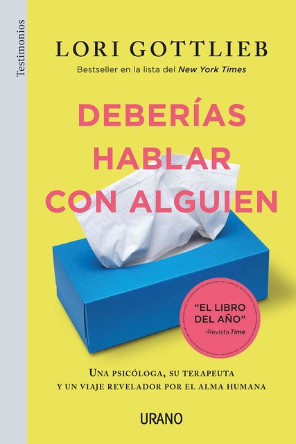 Deberías hablar con alguien (Urano Testimonios) (Spanish Edition), Lori Gottlieb