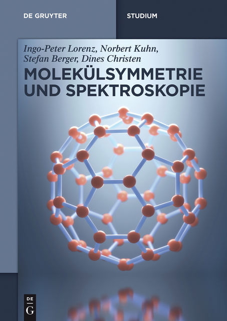 Molekülsymmetrie und Spektroskopie, Dines Christen, Ingo-Peter Lorenz, Norbert Kuhn, Stefan Berger