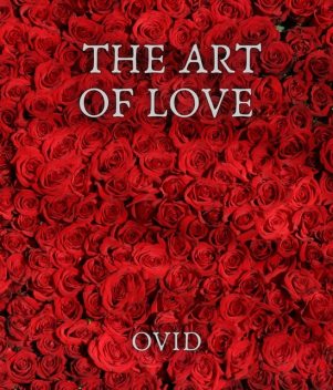 The Art Of Love, Ovid