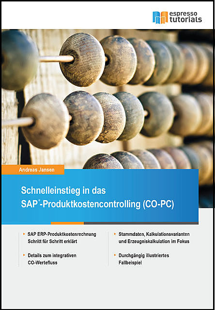 Schnelleinstieg in SAP CO-PC (Produktkosten-Controlling), Andreas Jansen
