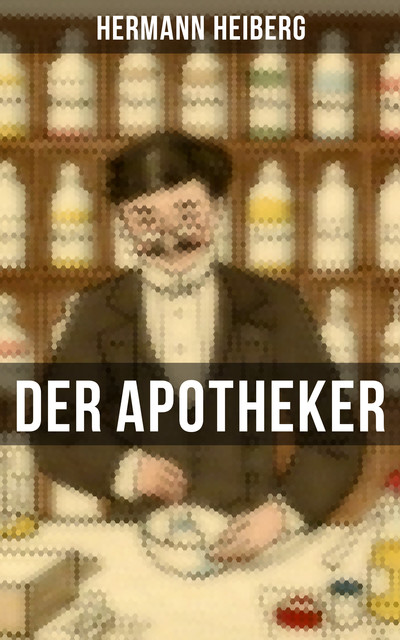 Der Apotheker, Hermann Heiberg