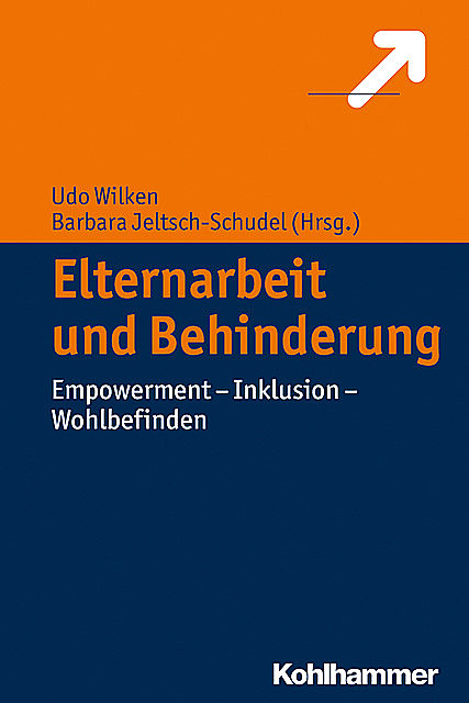 Elternarbeit und Behinderung, Barbara Jeltsch-Schudel, Udo Wilken