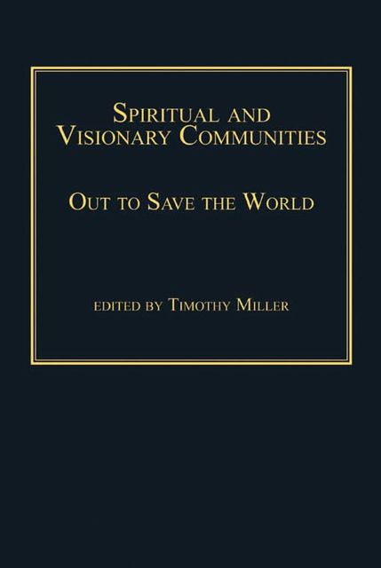 Spiritual and Visionary Communities, Timothy Miller
