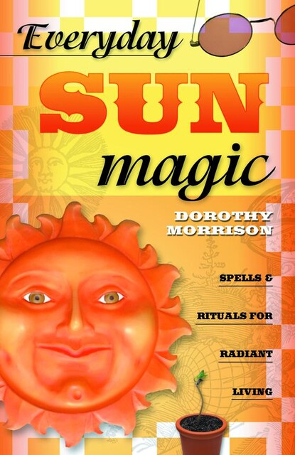 Everyday Sun Magic, Dorothy Morrison