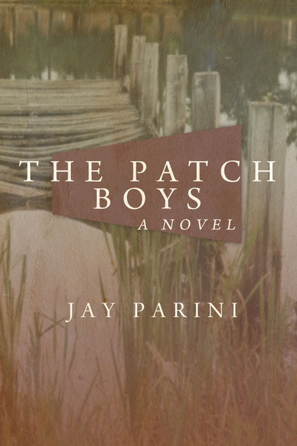 The Patch Boys, Jay Parini