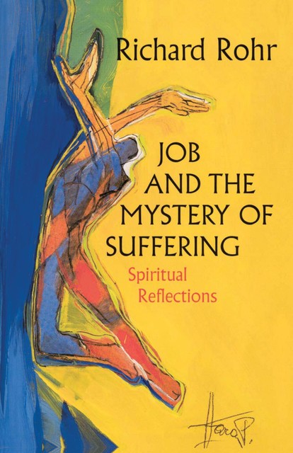 Job and the Mystery of Suffering, Richard Rohr