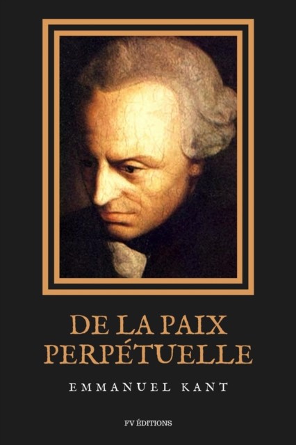 De la Paix Perpétuelle, Emmanuel Kant