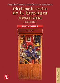 Diccionario crítico de la literatura mexicana (1955–2011), Christopher Domínguez Michael