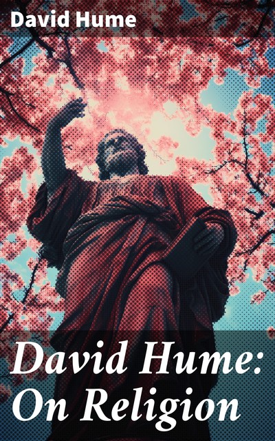 David Hume: On Religion, David Hume