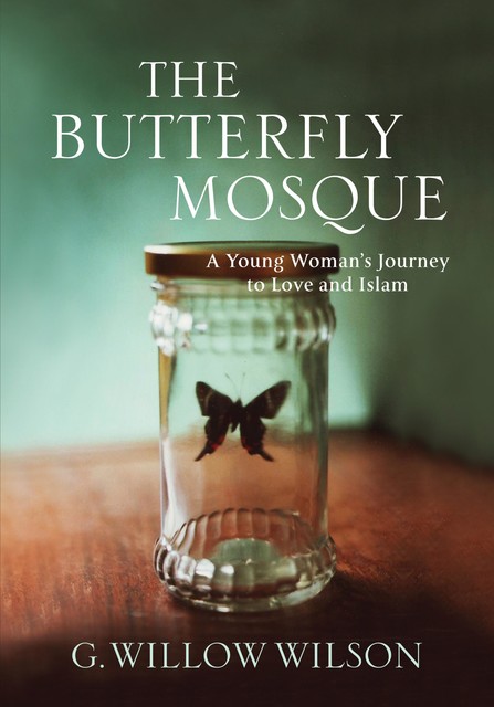 The Butterfly Mosque, G.Willow Wilson, Willow Wilson