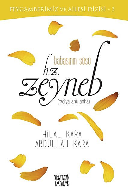 Hz. Zeyneb, Abdullah Kara, Hilal Kara