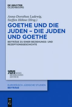 Goethe und die Juden – die Juden und Goethe, Anna-Dorothea Ludewig, Steffen Höhne