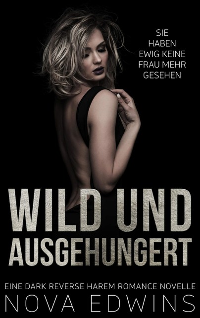 Wild und ausgehungert, Nova Edwins