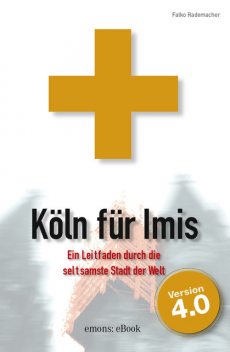 Köln für Imis, Falko A Rademacher