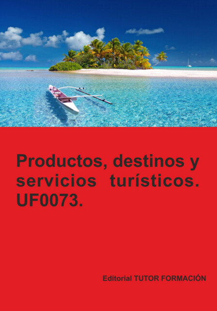 Productos, Servicios Y Destinos Turísticos. Uf0073, Pilar Molina