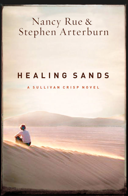 Healing Sands, Nancy Rue, Stephen Arterburn