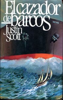 El Cazador De Barcos, Justin Scott