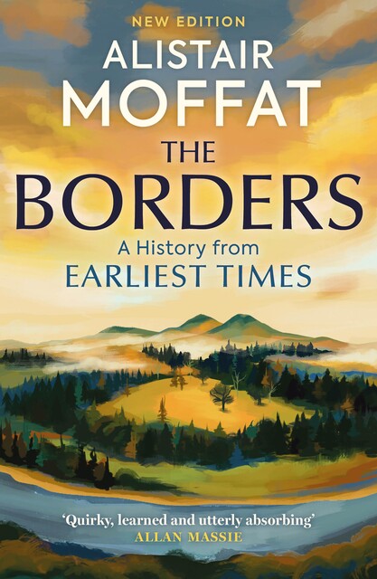 The Borders, Alistair Moffat
