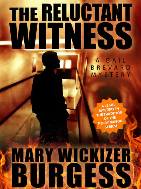 The Reluctant Witness: A Gail Brevard Mystery, Mary Wickizer Burgess