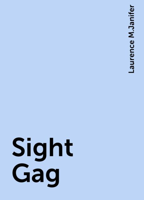 Sight Gag, Laurence M.Janifer