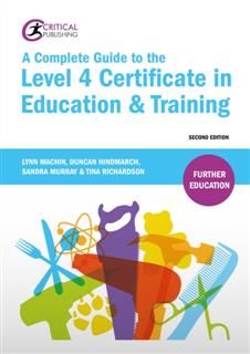 Complete Guide to the Level 4 Certificate in Education and Training, Lynn Machin