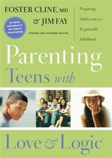 Parenting Teens with Love and Logic, Jim Fay