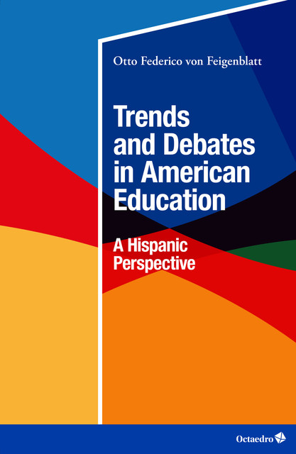 Trends and Debates in American Education, Otto Federico Von Feigenblatt