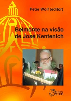 Belmonte na visão de José Kentenich, Monseñor Peter Wolf