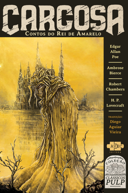 Carcosa: contos do Rei de Amarelo, H.P. Lovecraft, Ambrose Bierce, Edgar Alan Poe, Robert Chambers