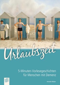 5-Minuten-Vorlesegeschichten für Menschen mit Demenz: Urlaubszeit, Annette Weber