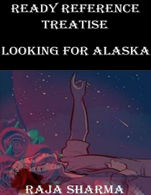 Ready Reference Treatise: Looking for Alaska, Raja Sharma