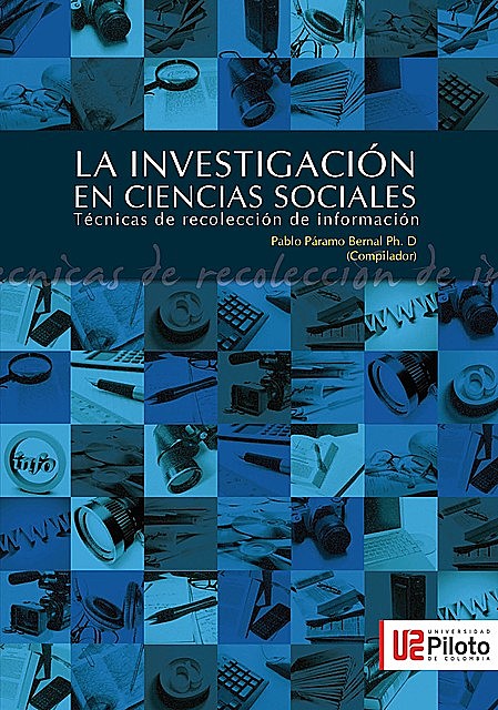 La investigación en ciencias sociales, Pablo Páramo Bernal Ph.D.