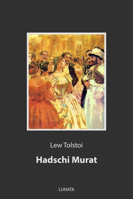 Hadschi Murat, Lew Tolstoi
