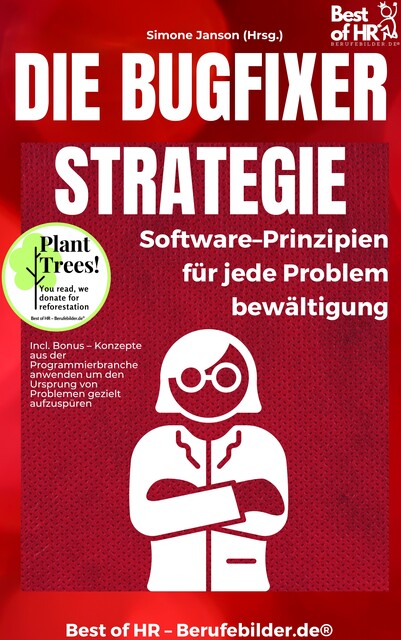 Die Bugfixer-Strategie – Software–Prinzipien für jede Problembewältigung, Simone Janson