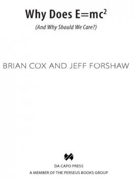 Why Does E=mc2?, Brian Cox, Jeff Forshaw